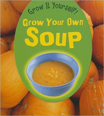Grow Your Own Soup