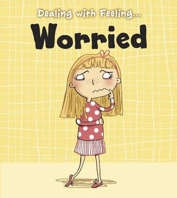 Dealing with Feeling Worried