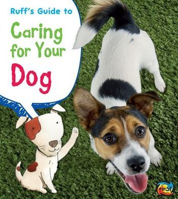 Ruff's Guide to Caring for Your Dog
