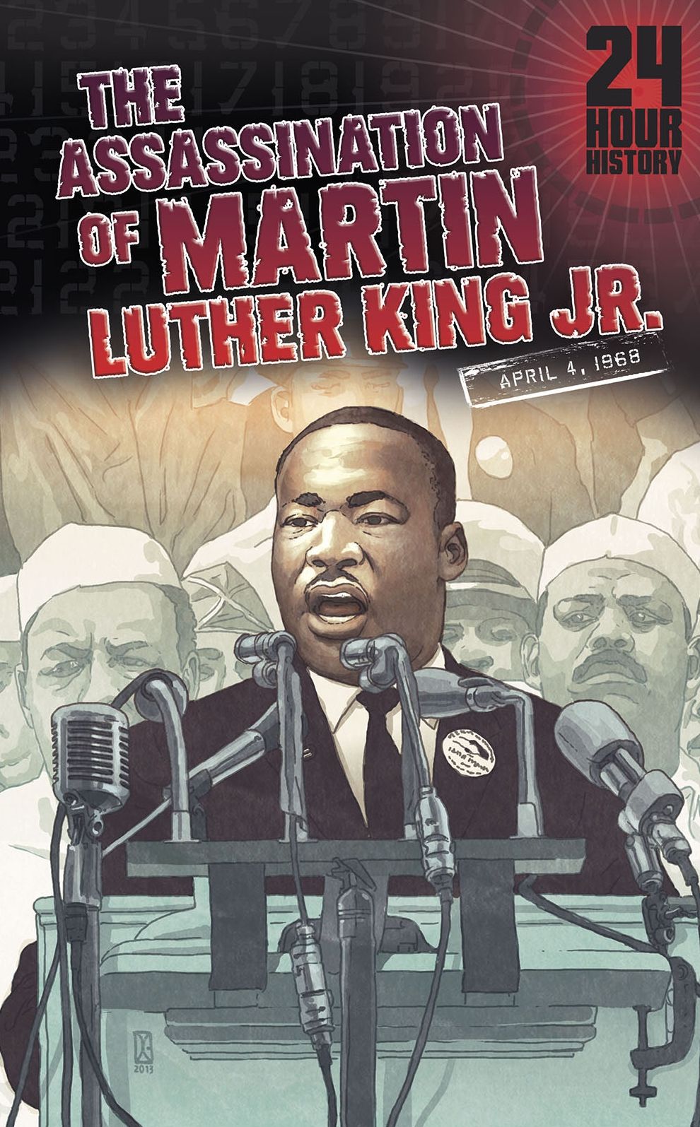The Assassination of Martin Luther King Jr : April 4, 1968