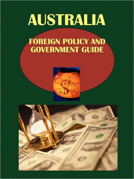 Australia Foreign Policy And Government Guide