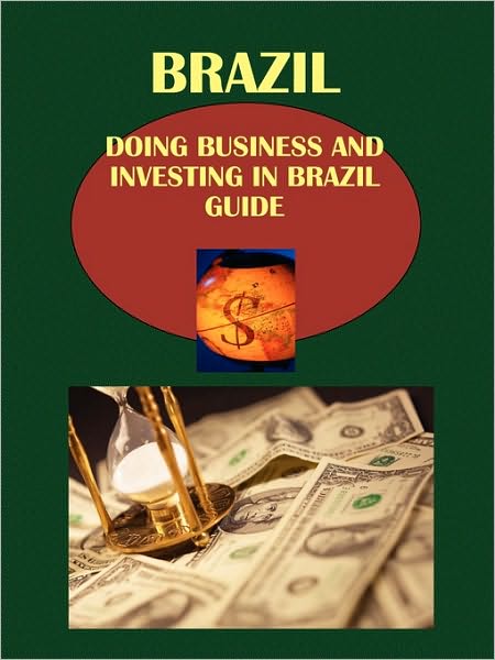 Doing Business And Investing In Brazil Guide