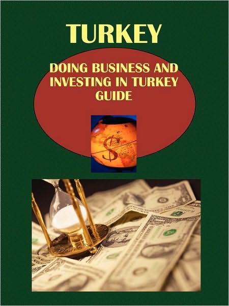 Doing Business And Investing In Turkey Guide
