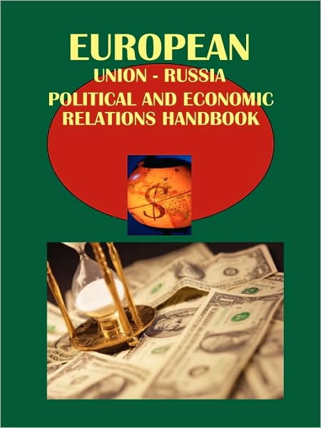 Eu-Russia Political And Economic Relations Handbook