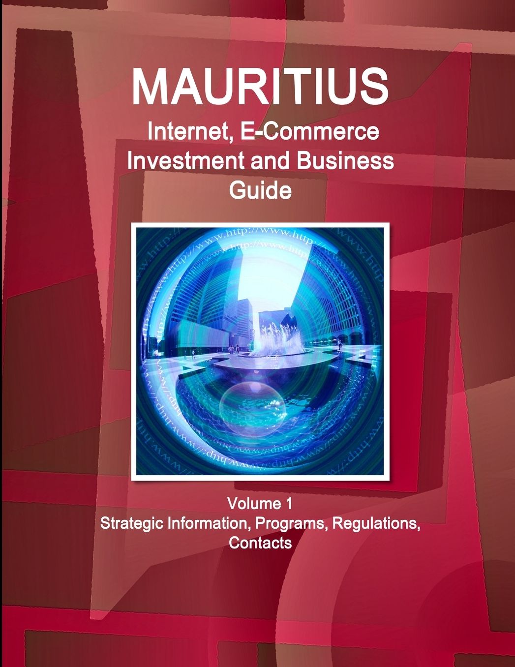 Mauritius Internet and E-Commerce Investment and Business Guide: Regulations and Opportunities