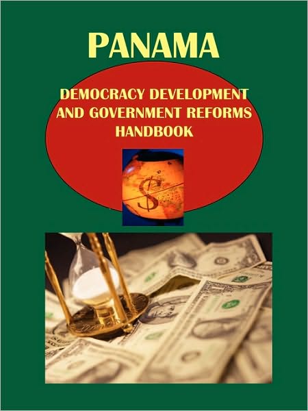 Panama Democracy Development And Government Reforms Handbook