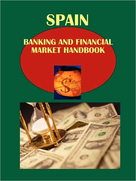 Spain Banking And Financial Market Handbook