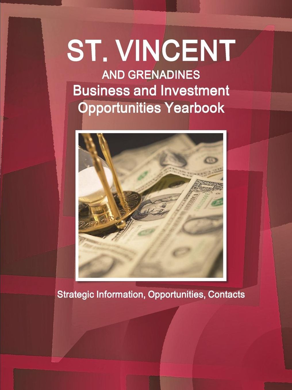 St. Vincent and Grenadines Business and Investment Opportunities Yearbook