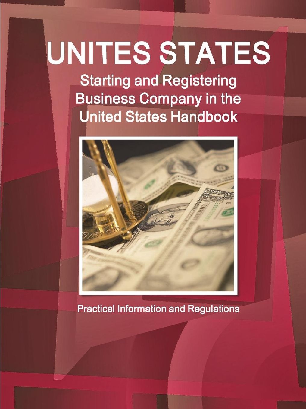 Starting and Registering Business Company in the Us Handbook