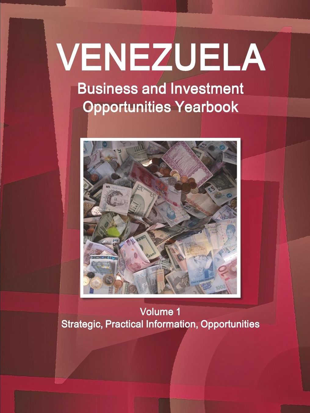 Venezuela Business and Investment Opportunities Yearbook