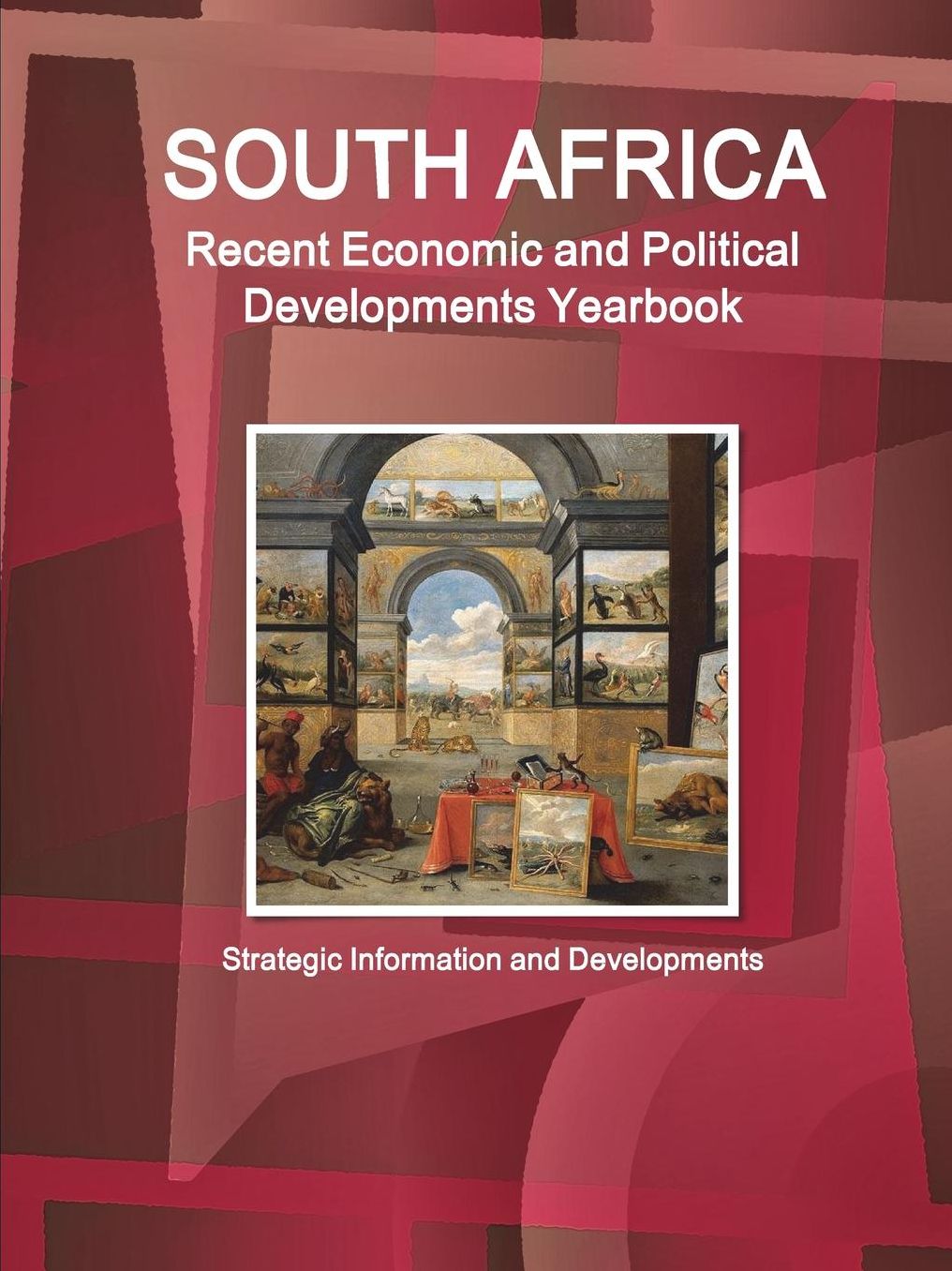 South Africa Recent Economic and Political Developments Yearbook