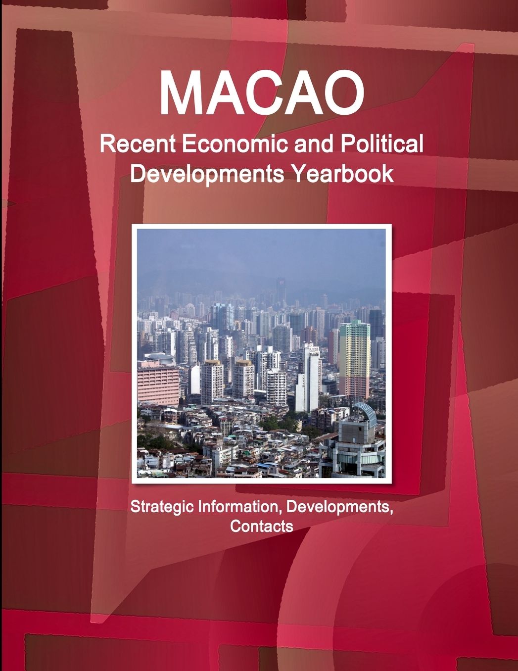 Macao Recent Economic and Political Developments Yearbook