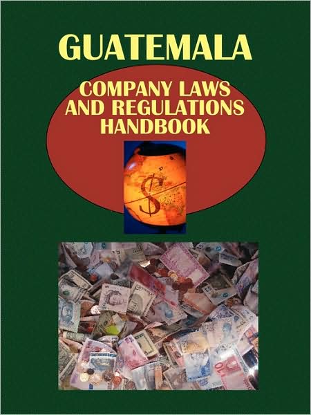 Guatemala Company Laws And Regulationshandbook