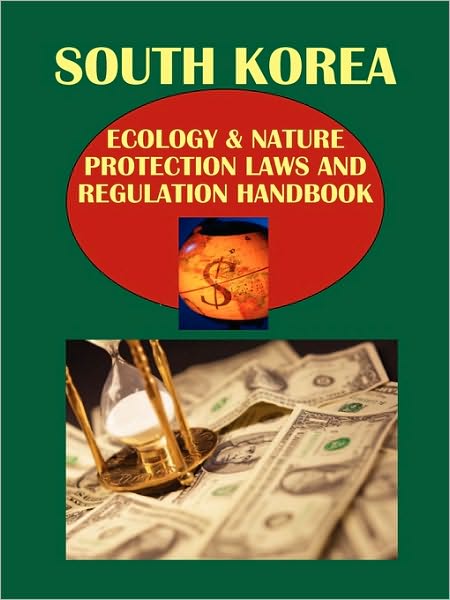 Korea South Ecology & Nature Protection Laws And Regulation Handbook
