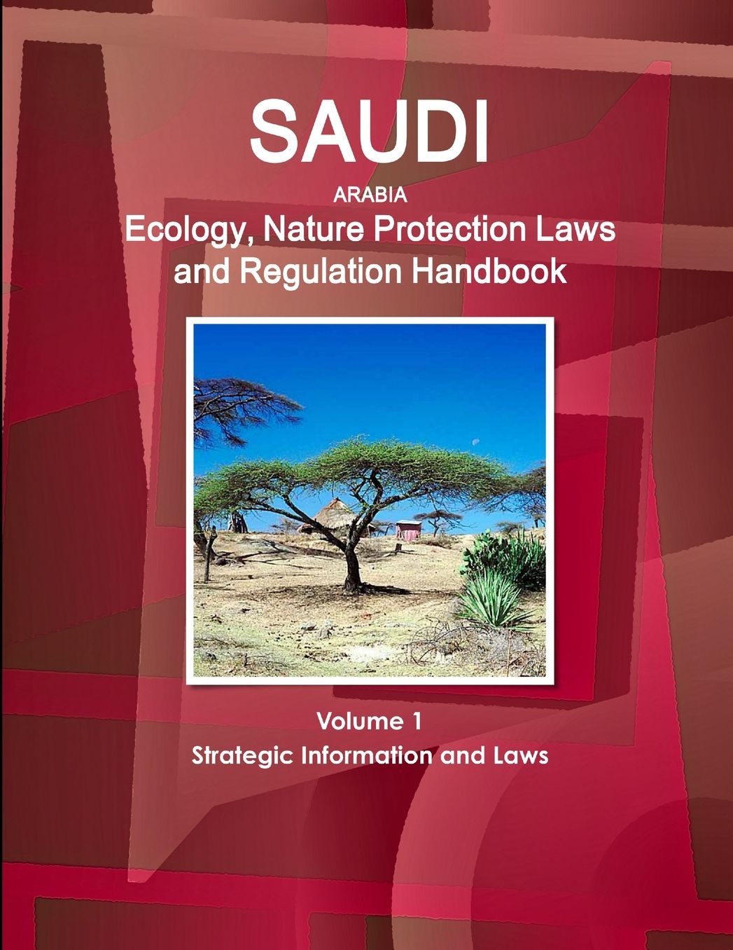Saudi Arabia Ecology and Nature Protection Laws and Regulation Handbook