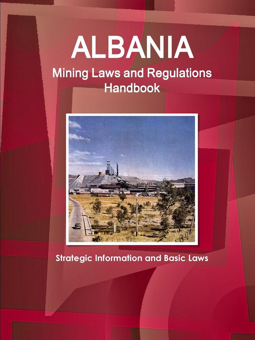 Albania Mining Laws and Regulations Handbook