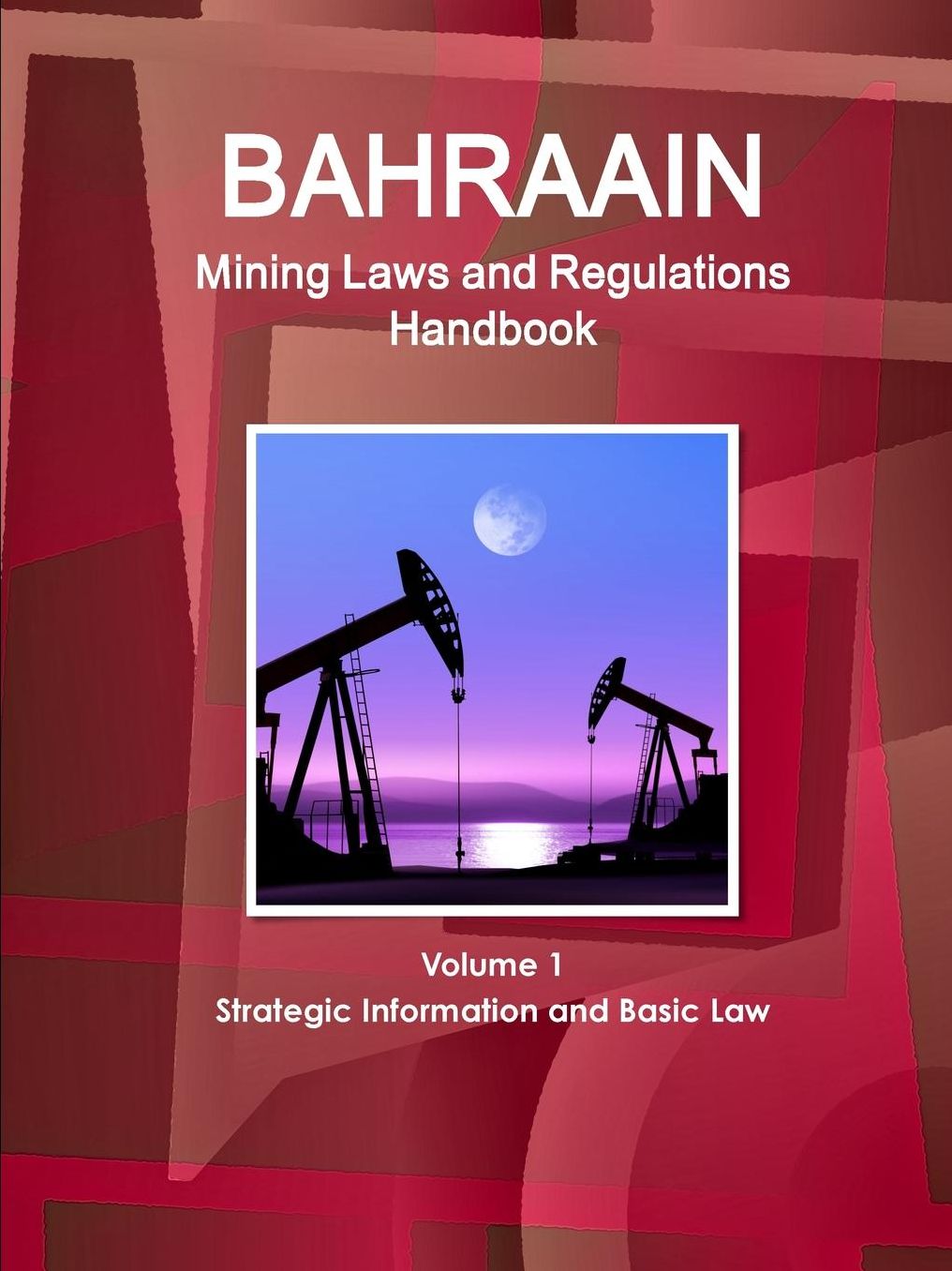 Bahrain Mining Laws and Regulations Handbook