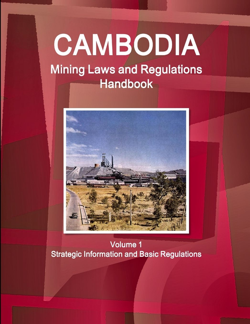 Cambodia Mining Laws and Regulations Handbook
