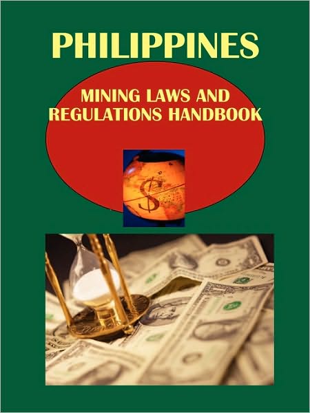 Philippines Mining Laws And Regulations Handbook