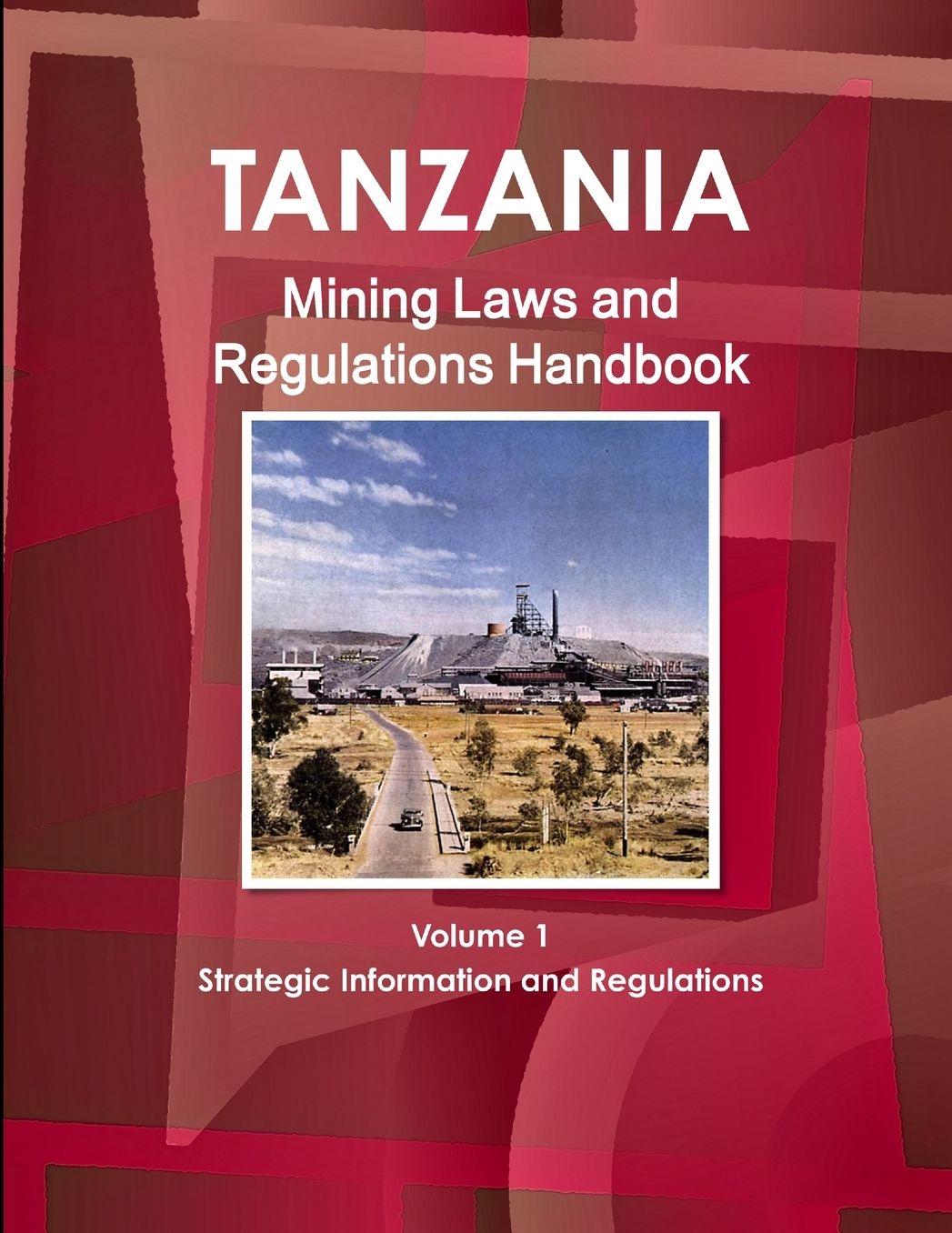 Tanzania Mining Laws and Regulations Handbook
