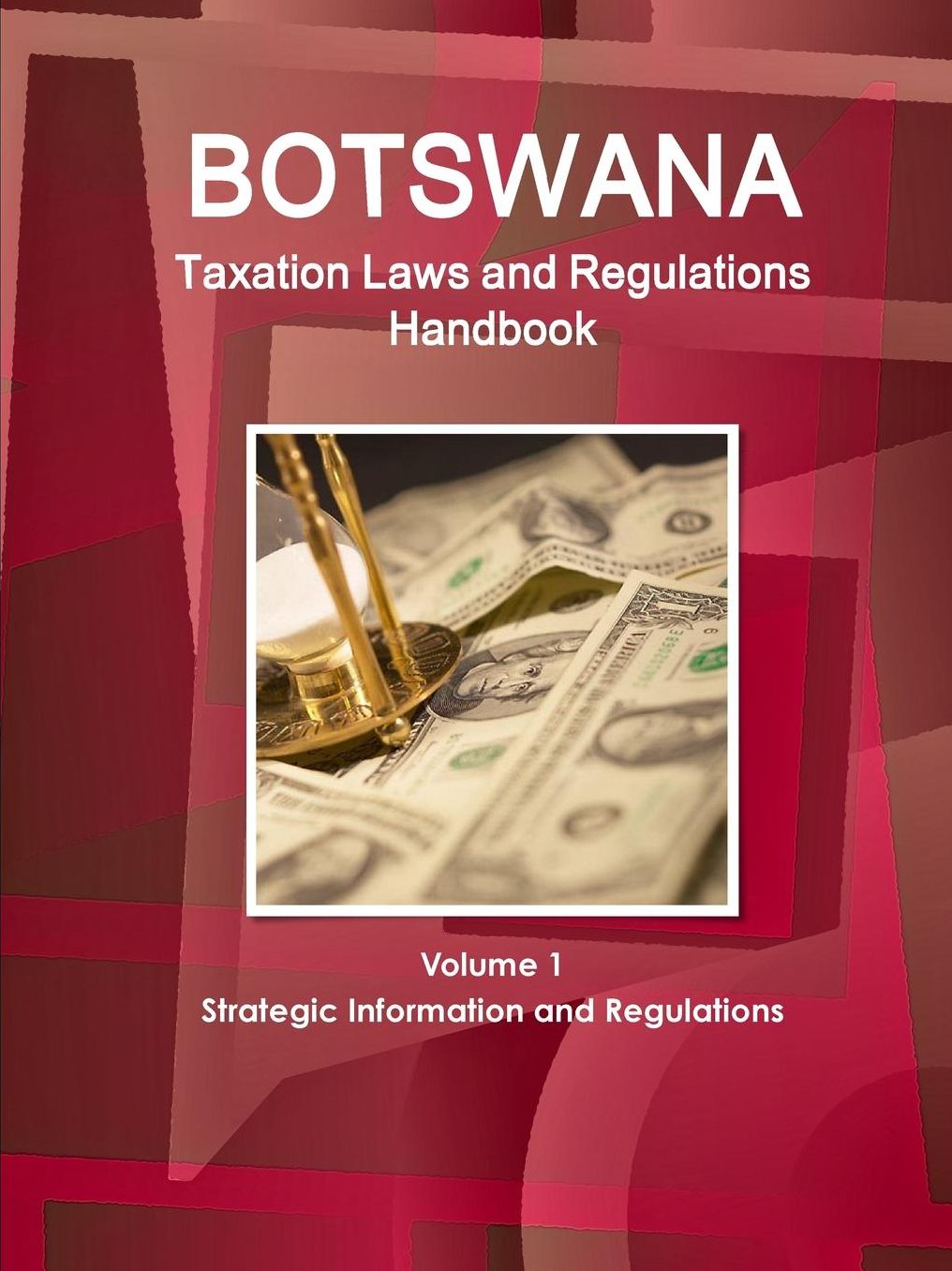 Botswana Taxation Laws and Regulations Handbook