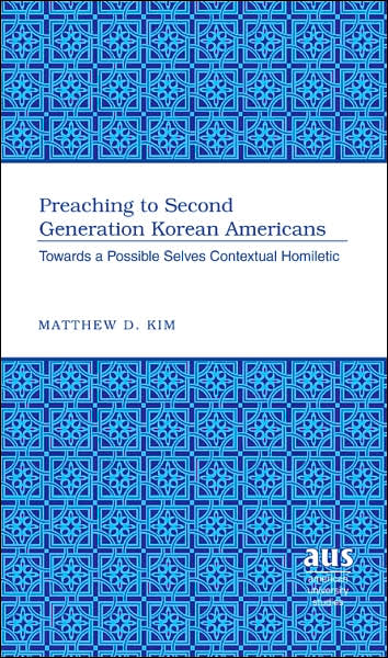 Preaching to Second Generation Korean Americans: Towards a Possible Selves Contextual Homiletic