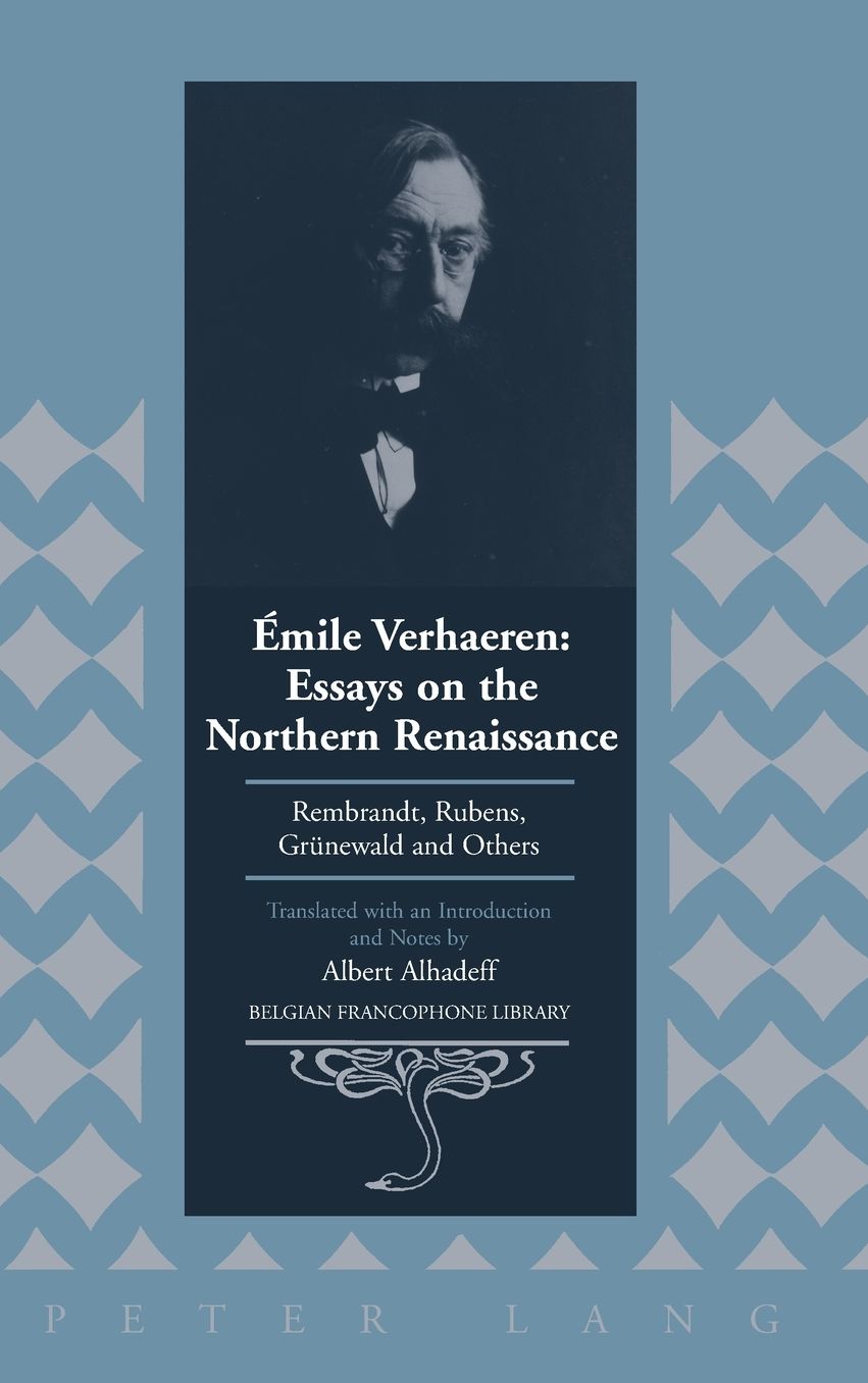 Émile Verhaeren, Essays on Northern Renaissance Painting: Rembrandt, Rubens, Grunewald and Others