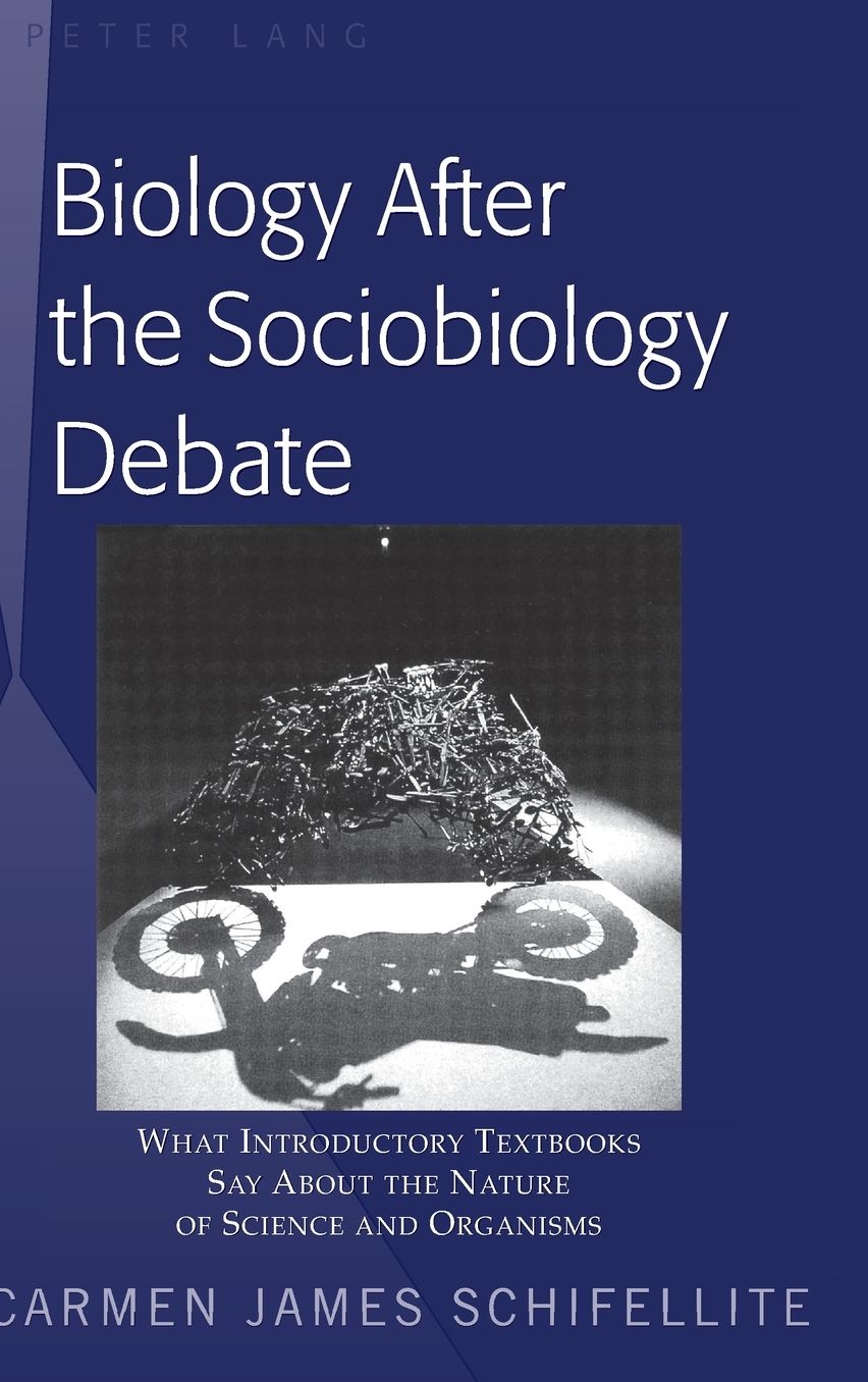 Biology After the Sociobiology Debate: What Introductory Textbooks Say About the Nature of Science and Organisms