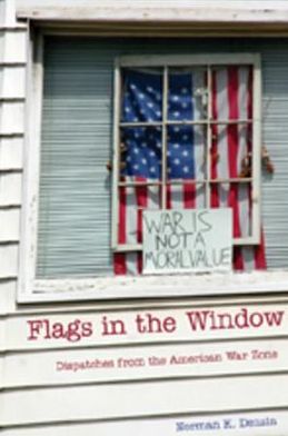 Flags in the Window: Dispatches from the American War Zone