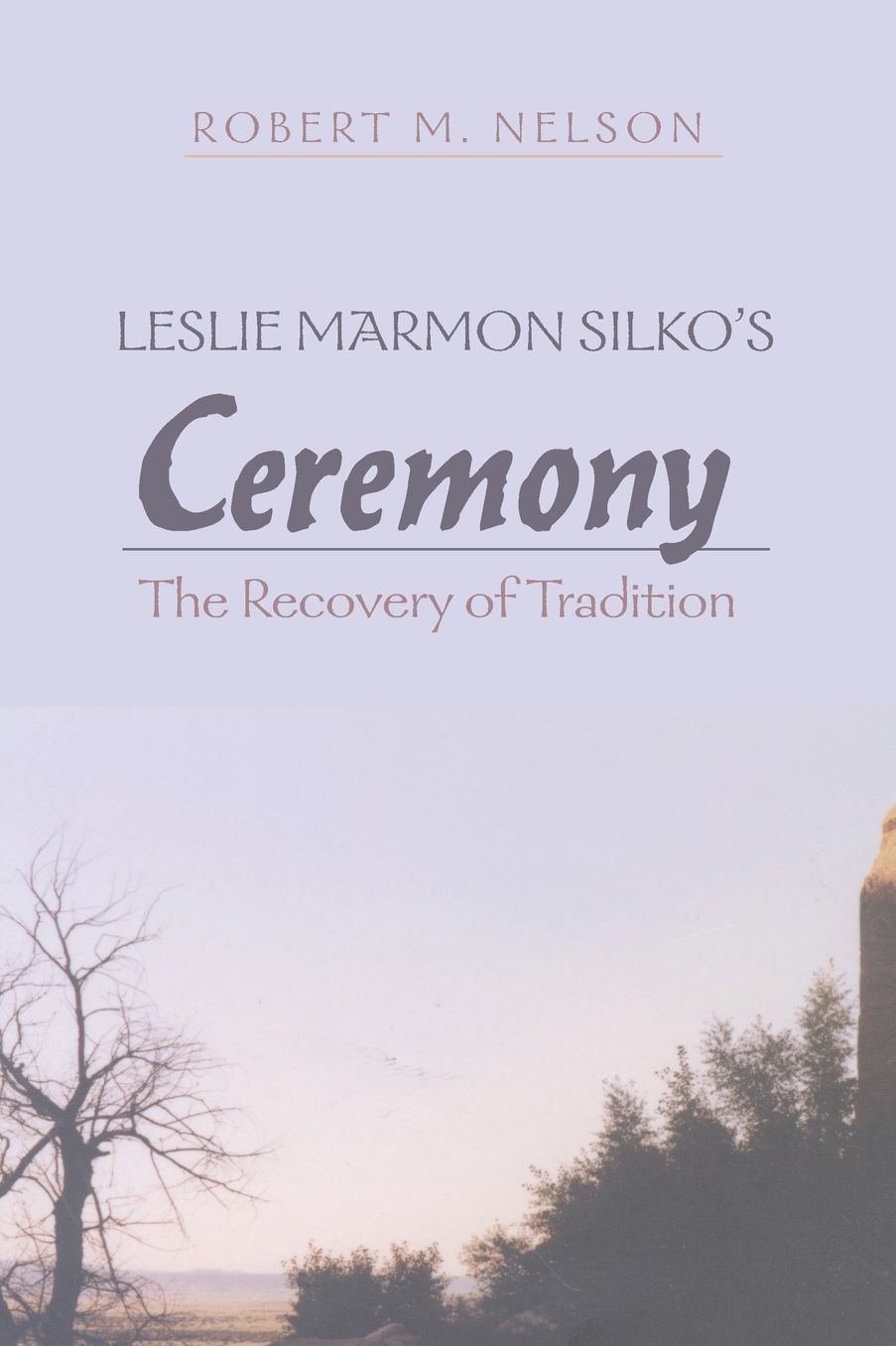 Leslie Marmon Silko's Ceremony: The Recovery of Tradition