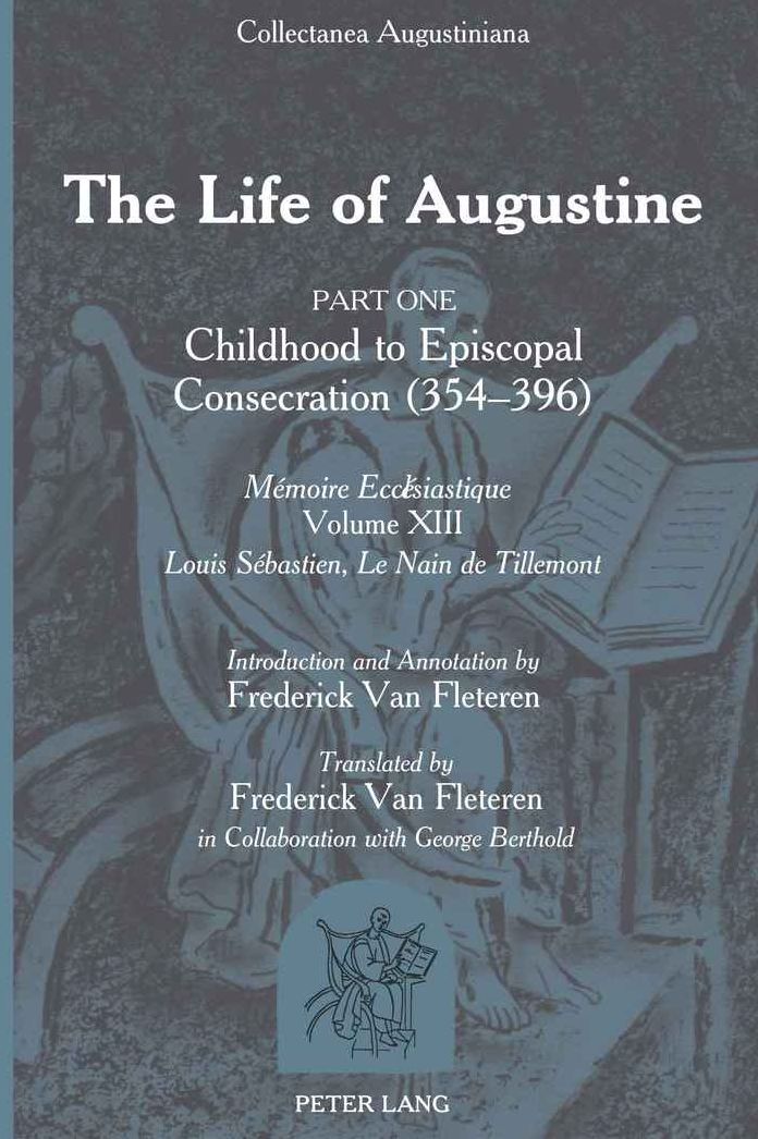 Life of Augustine of Hippo: Child, Convert, Monk, Priest, 354-396