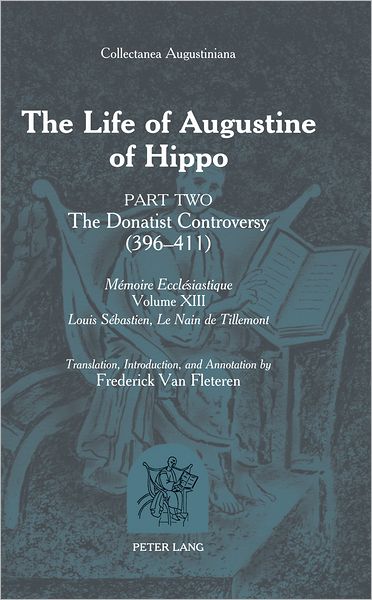 The Life of Augustine of Hippo: The Donatist Controversy (396-411), Part 2