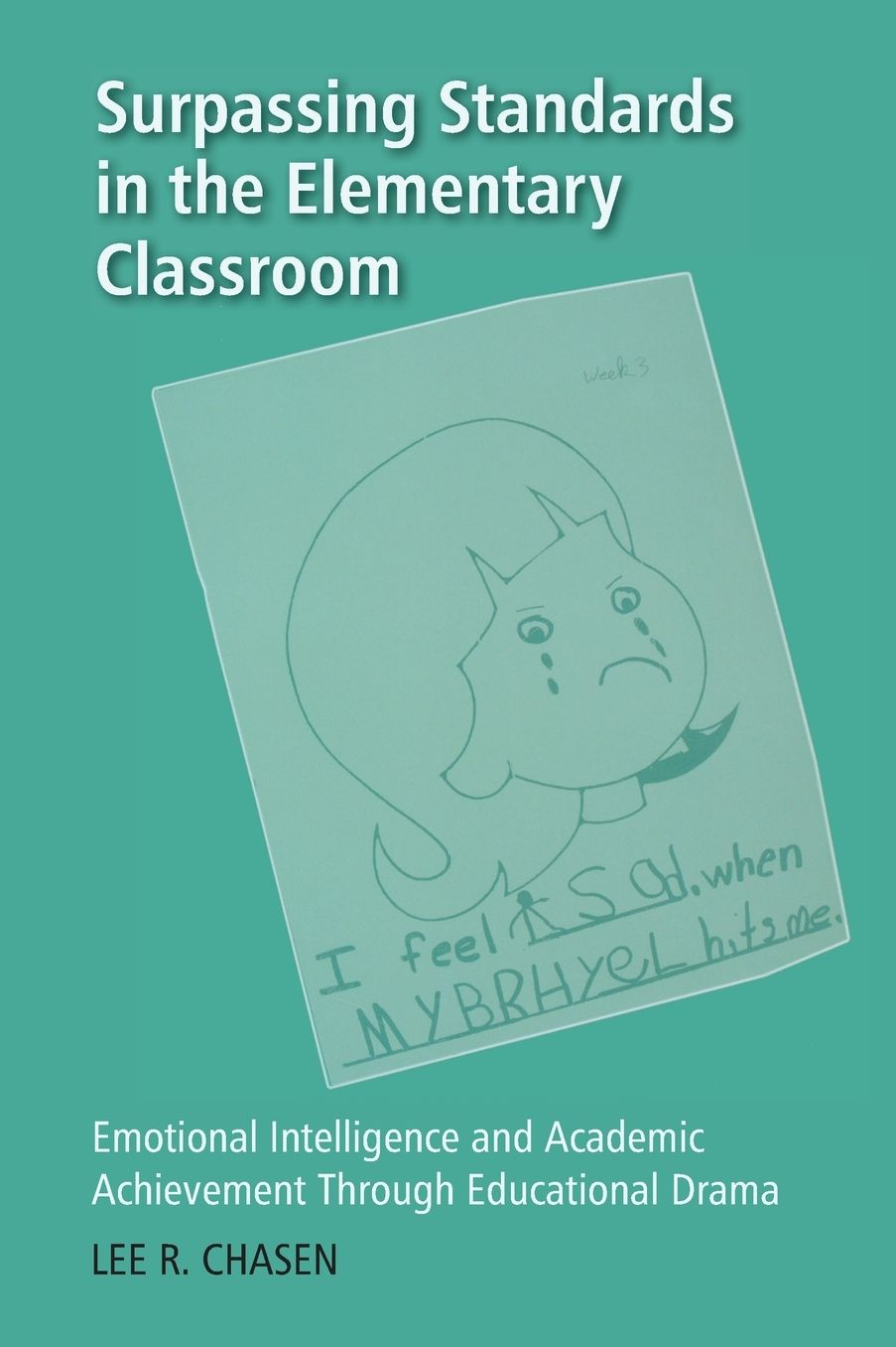 Surpassing Standards in the Elementary Classroom: Emotional Intelligence and Academic Achievement Through Educational Drama