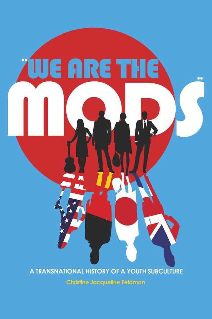 ''We are the Mods'': A Transnational History of a Youth Subculture