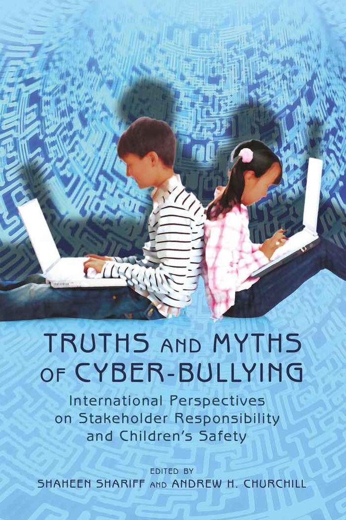 Truths and Myths of Cyber-bullying: International Perspectives on Stakeholder Responsibility and Childrennimprint_