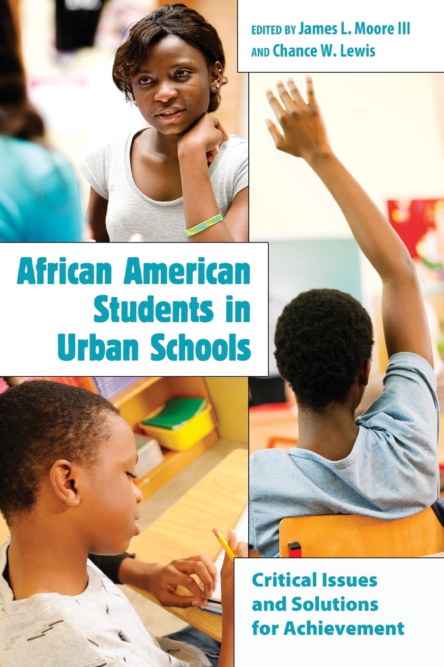 African American Students in Urban Schools: Critical Issues and Solutions for Achievement