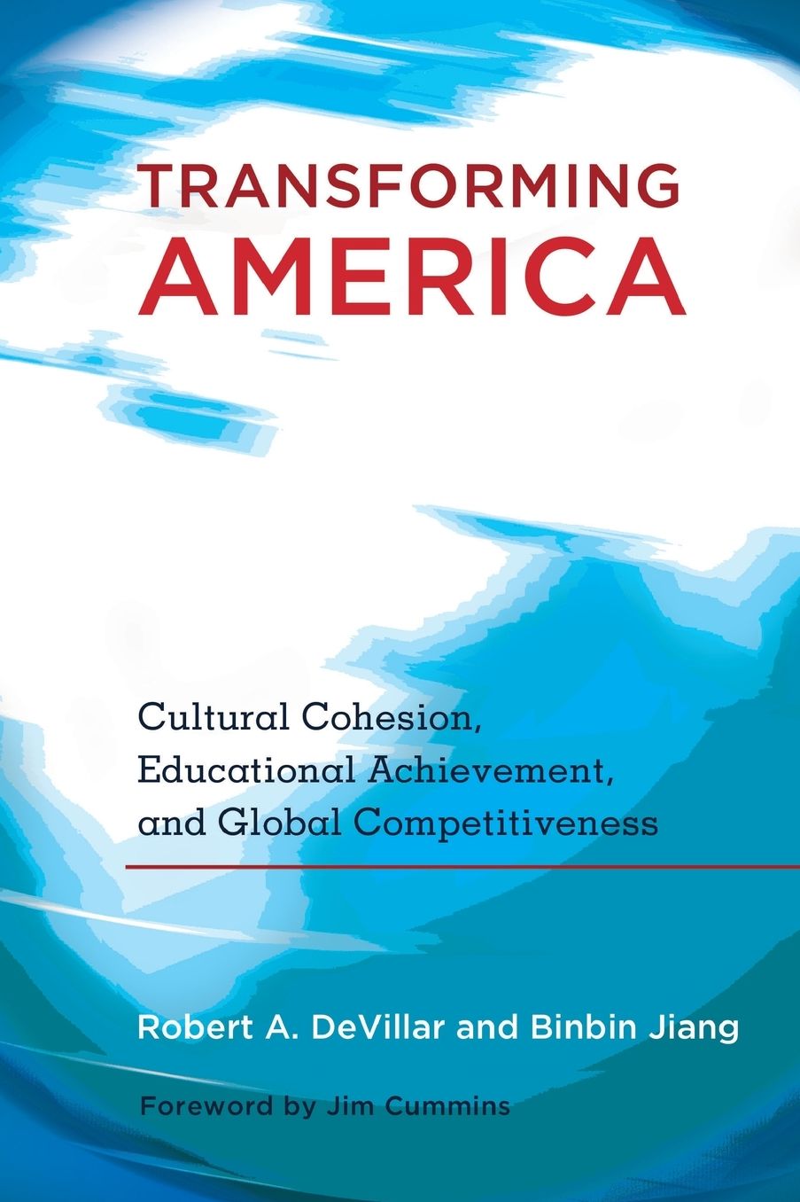 Transforming America: Cultural Cohesion, Educational Achievement, and Global Competitiveness