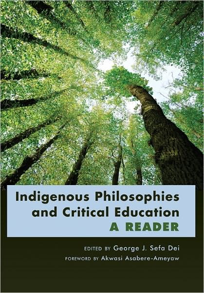 Indigenous Philosophies and Critical Education: A Reader