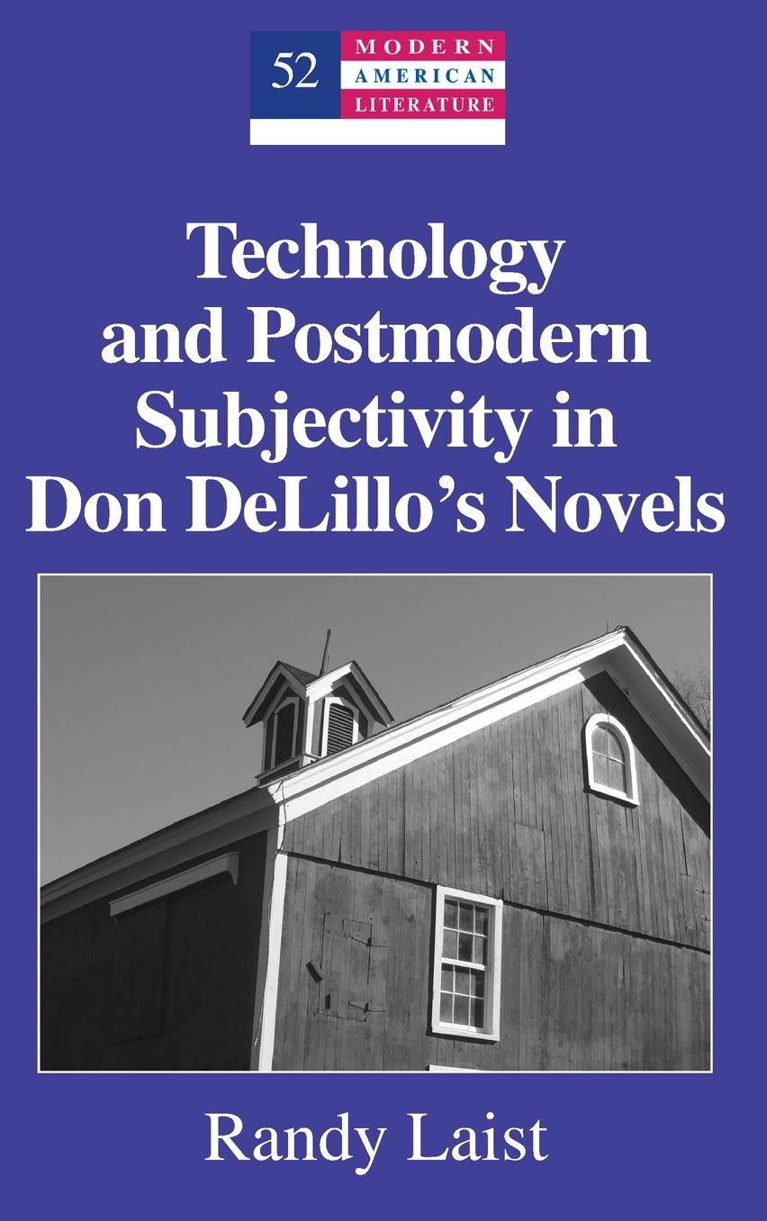 Technology and Postmodern Subjectivity in Don DeLillo's Novels