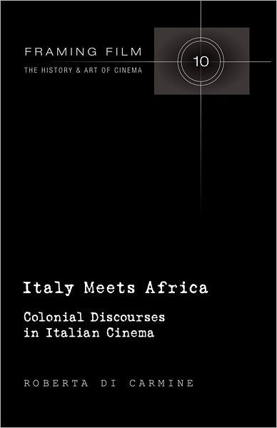Italy Meets Africa: Colonial Discourses in Italian Cinema