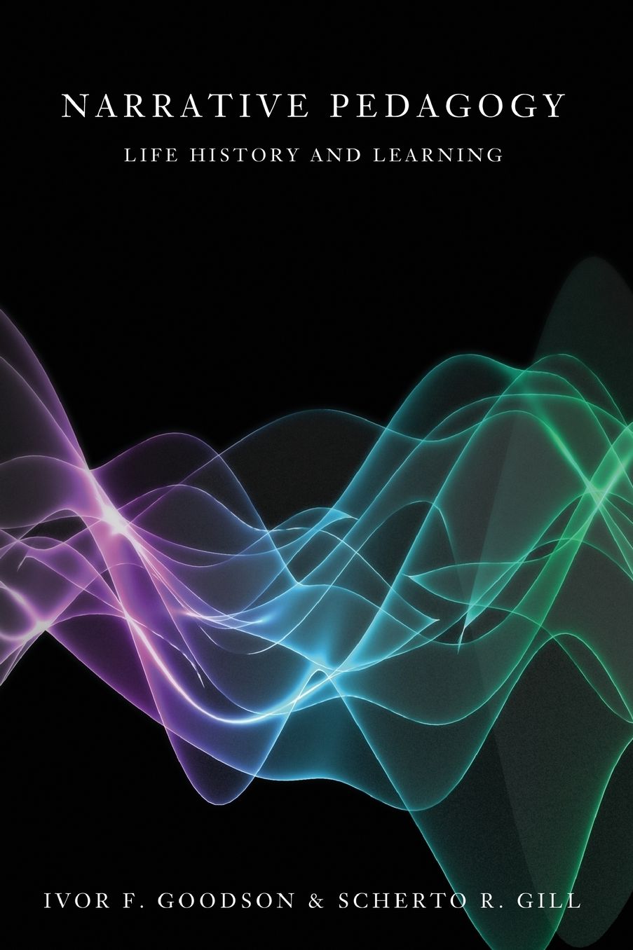 Narrative Pedagogy: Life History and Learning