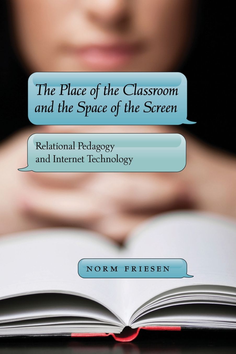 The Place of the Classroom and the Space of the Screen: Relational Pedagogy and Internet Technology