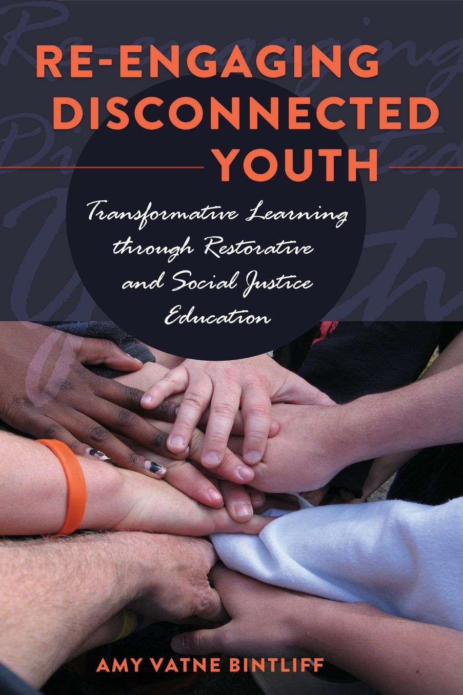 Re-Engaging Disconnected Youth: Transformative Learning Through Restorative and Social Justice Education