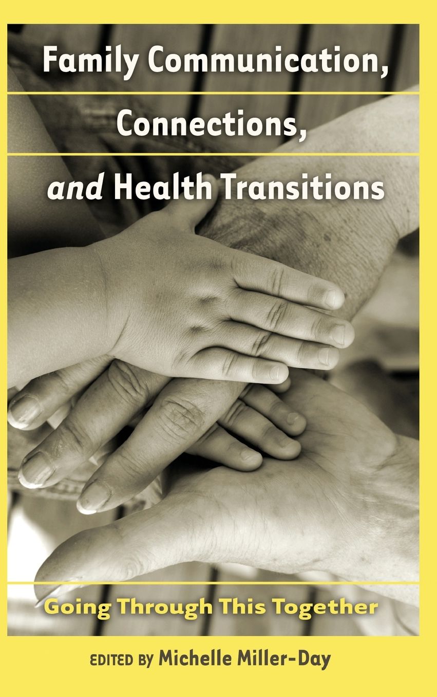Family Communication, Connections, and Health Transitions: Going Through This Together