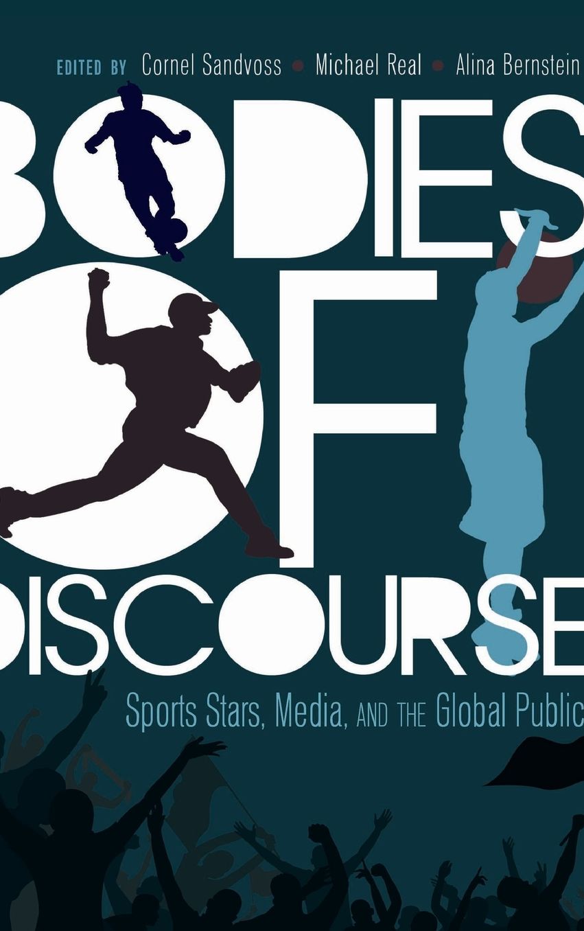 Bodies of Discourse: Sports Stars, Media, and the Global Public