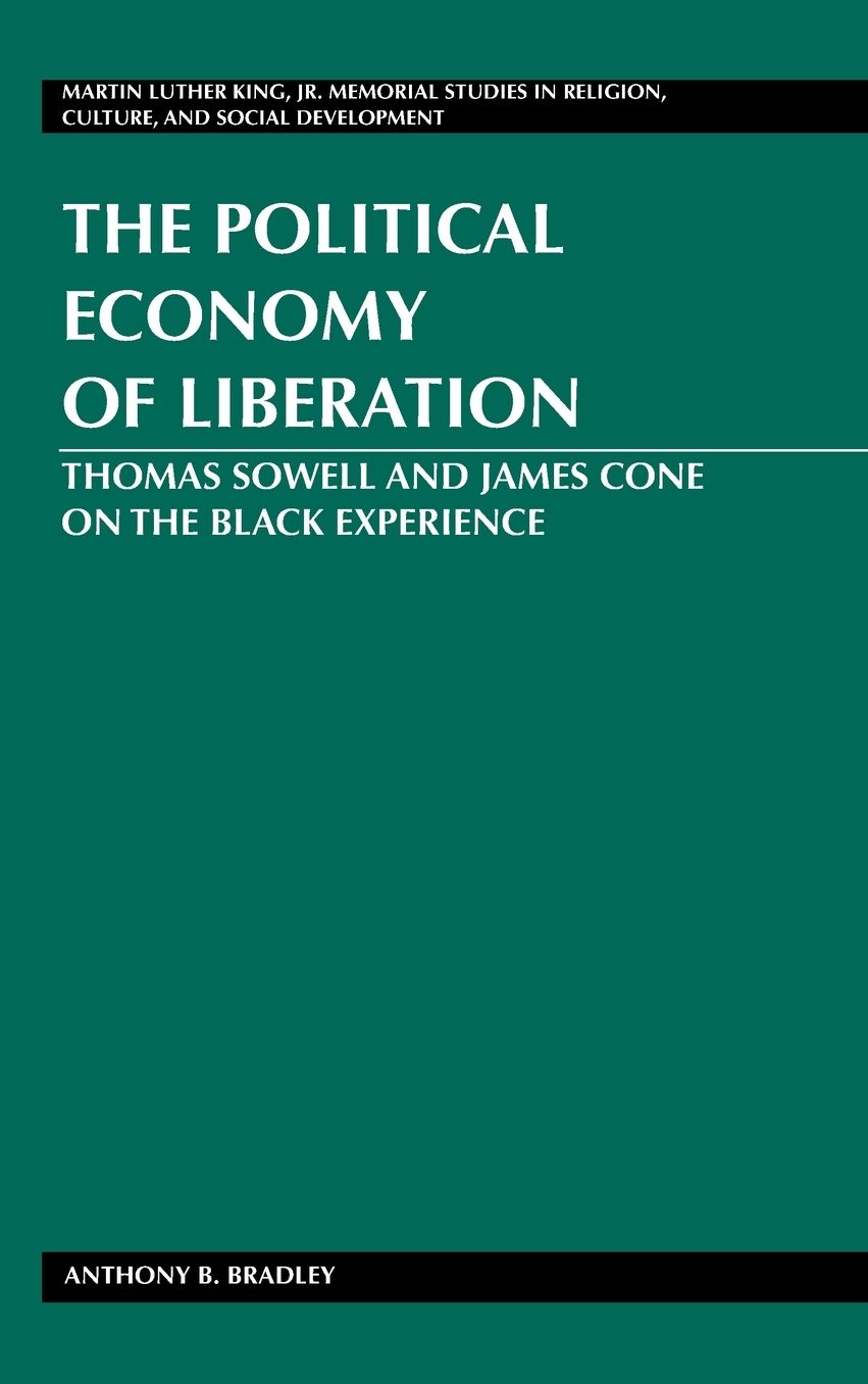The Political Economy of Liberation: Thomas Sowell and James Cone on the Black Experience