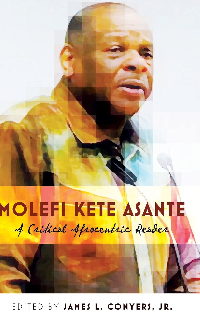 Molefi Kete Asante: A Critical Afrocentric Reader