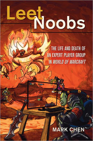 Leet Noobs: The Life and Death of an Expert Player Group in "World of Warcraft"