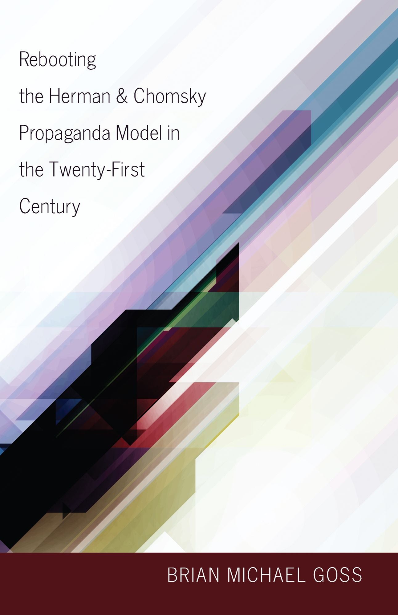 Rebooting the Herman & Chomsky Propaganda Model in the Twenty First Century
