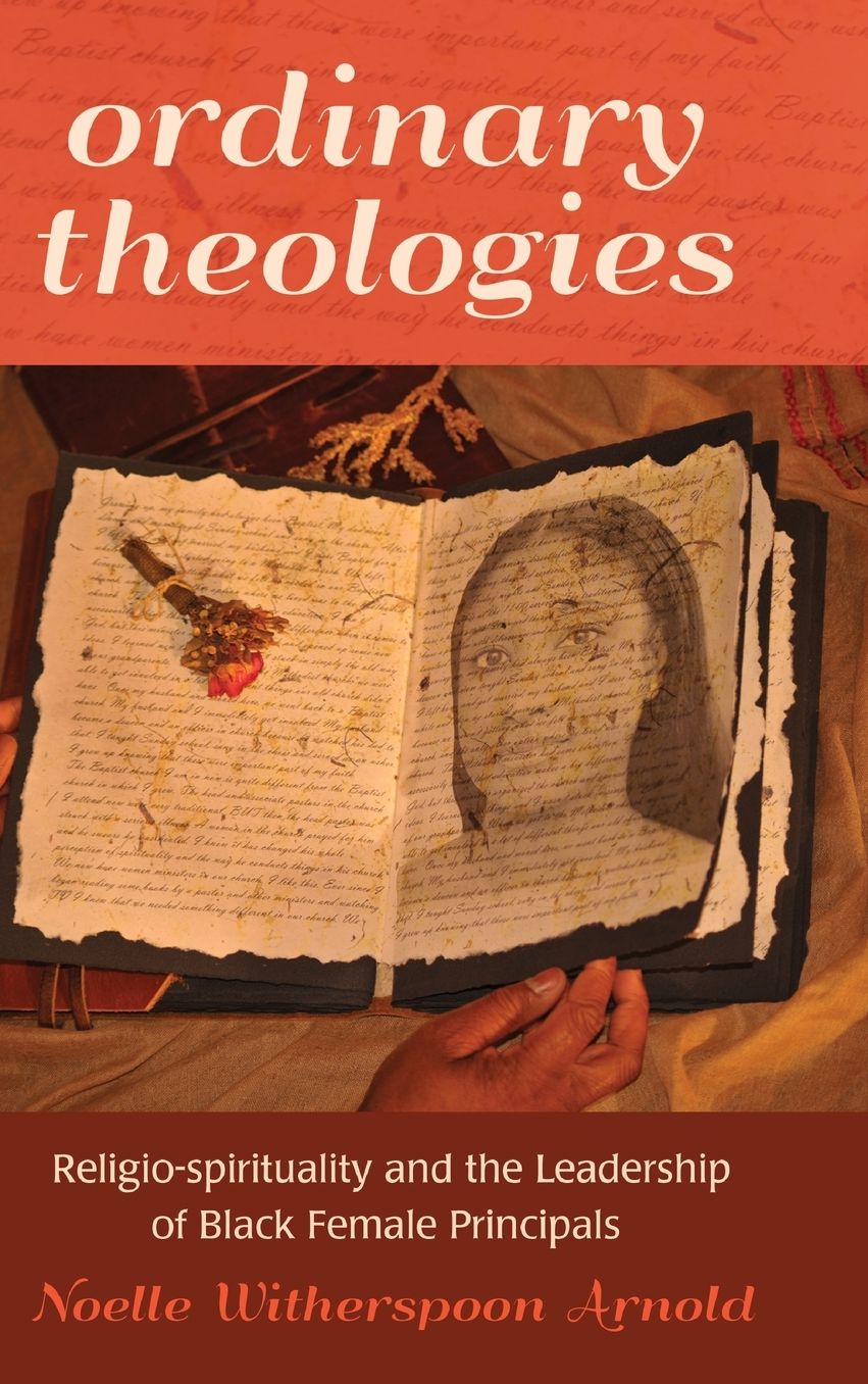 Ordinary Theologies: Religio-Spirituality and the Leadership of Black Female Principals